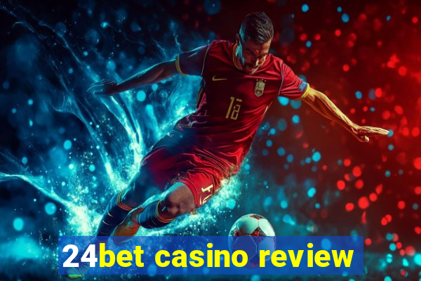 24bet casino review